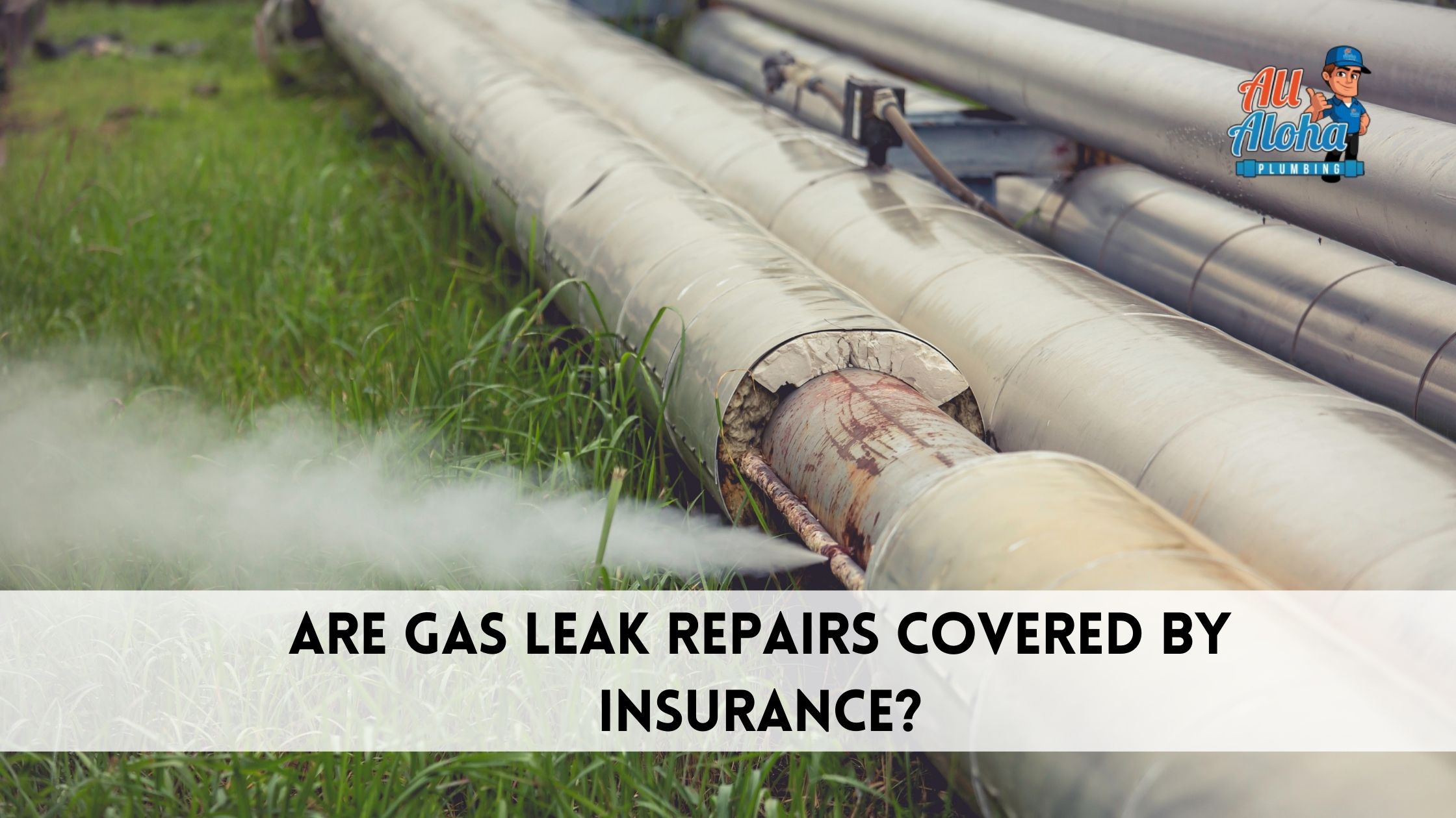 Are gas leak repairs covered by Insurance? Find Out Now
