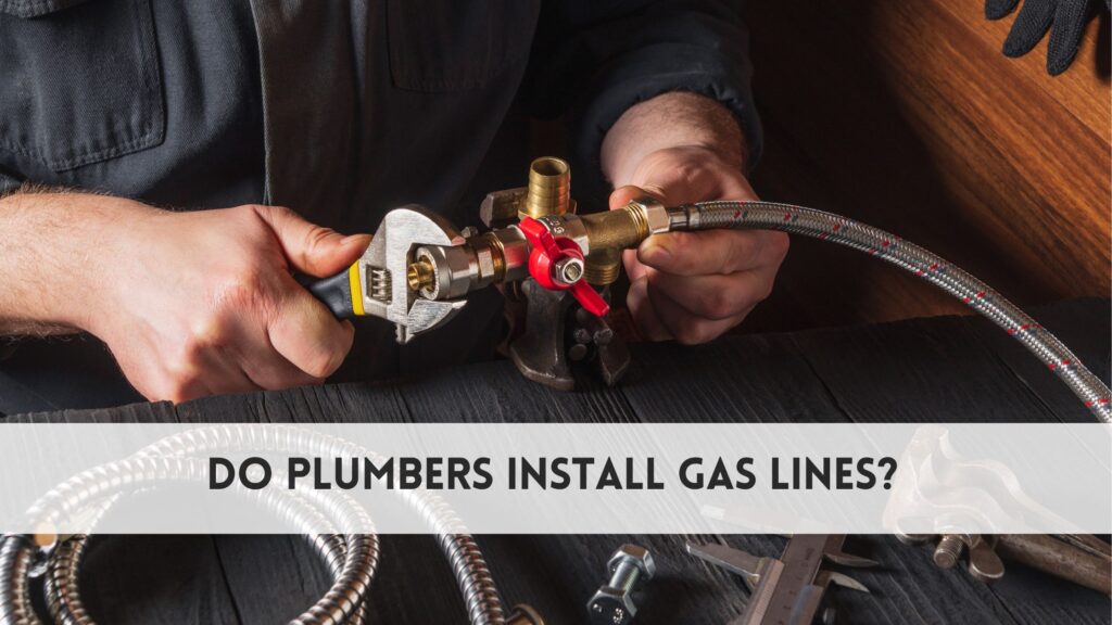 Do plumbers install gas lines